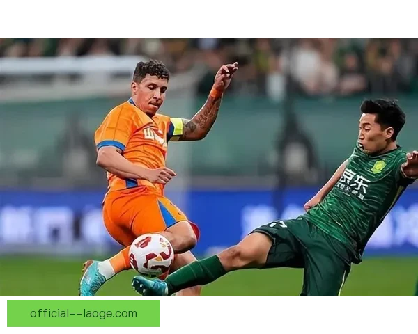 中超焦点战北京国安主场迎战山东泰山激战九十分钟难分胜负最终战平